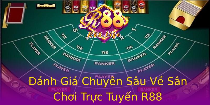 Đánh Giá Chuyên Sâu Về Sân Chơi Trực Tuyến R88 Đánh Giá Chuyên Sâu Về Sân Chơi Trực Tuyến R88