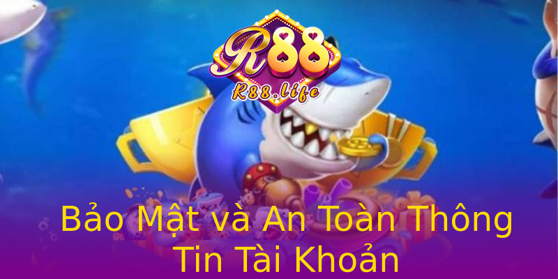 Bảo Mật và An Toàn Thông Tin Tài Khoản Bảo Mật và An Toàn Thông Tin Tài Khoản