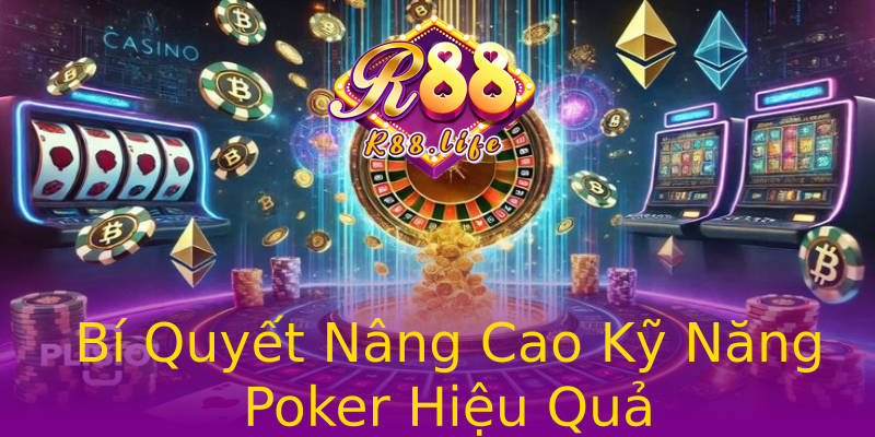 Bí Quyết Nâng Cao Kỹ Năng Poker Hiệu Quả Bí Quyết Nâng Cao Kỹ Năng Poker Hiệu Quả