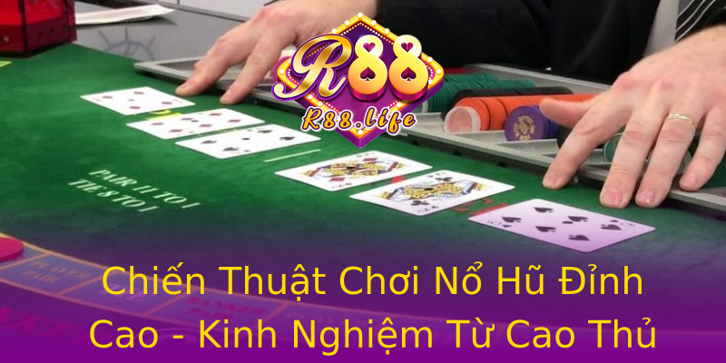 Chiến Thuật Chơi Nổ Hũ Đỉnh Cao - Kinh Nghiệm Từ Cao Thủ Chiến Thuật Chơi Nổ Hũ Đỉnh Cao - Kinh Nghiệm Từ Cao Thủ
