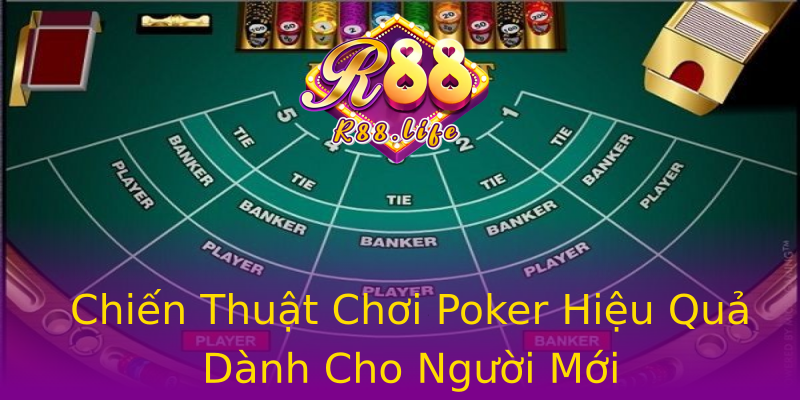 Chiến Thuật Chơi Poker Hiệu Quả Dành Cho Người Mới Chiến Thuật Chơi Poker Hiệu Quả Dành Cho Người Mới