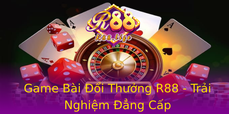Game Bài Đổi Thưởng R88 - Trải Nghiệm Đẳng Cấp Game Bài Đổi Thưởng R88 - Trải Nghiệm Đẳng Cấp