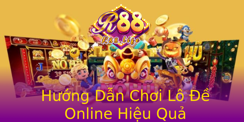 Hướng Dẫn Chơi Lô Đề Online Hiệu Quả Hướng Dẫn Chơi Lô Đề Online Hiệu Quả