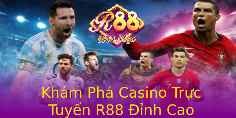 Khám Phá Casino Trực Tuyến R88 Đỉnh Cao Khám Phá Casino Trực Tuyến R88 Đỉnh Cao