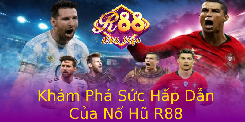 Khám Phá Sức Hấp Dẫn Của Nổ Hũ R88 Khám Phá Sức Hấp Dẫn Của Nổ Hũ R88