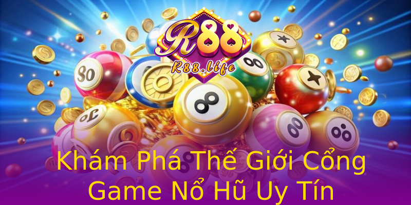 Khám Phá Thế Giới Cổng Game Nổ Hũ Uy Tín Khám Phá Thế Giới Cổng Game Nổ Hũ Uy Tín