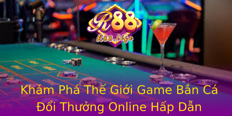Khám Phá Thế Giới Game Bắn Cá Đổi Thưởng Online Hấp Dẫn Khám Phá Thế Giới Game Bắn Cá Đổi Thưởng Online Hấp Dẫn
