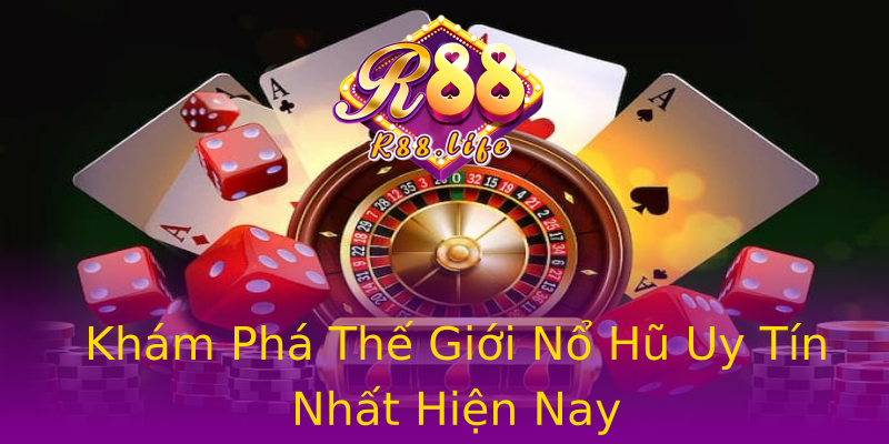 Khám Phá Thế Giới Nổ Hũ Uy Tín Nhất Hiện Nay Khám Phá Thế Giới Nổ Hũ Uy Tín Nhất Hiện Nay