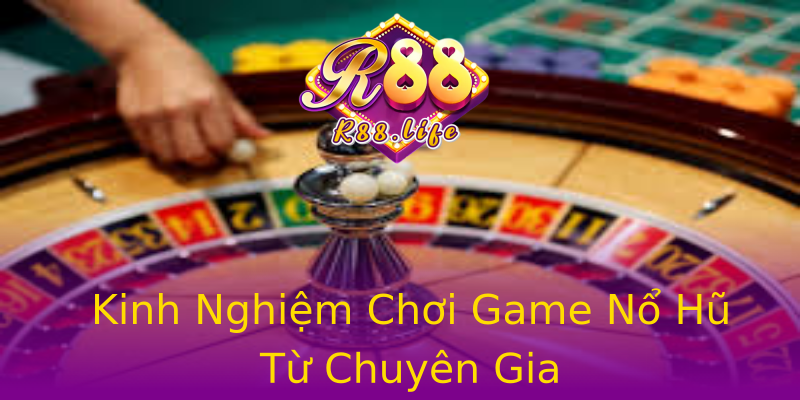 Kinh Nghiệm Chơi Game Nổ Hũ Từ Chuyên Gia Kinh Nghiệm Chơi Game Nổ Hũ Từ Chuyên Gia