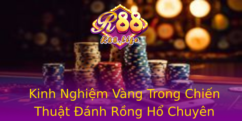 Kinh Nghiệm Vàng Trong Chiến Thuật Đánh Rồng Hổ Chuyên Nghiệp Kinh Nghiệm Vàng Trong Chiến Thuật Đánh Rồng Hổ Chuyên Nghiệp