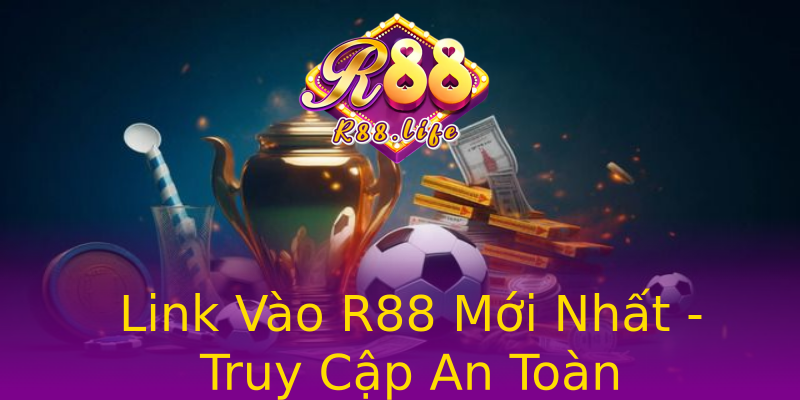 Link Vào R88 Mới Nhất - Truy Cập An Toàn Link Vào R88 Mới Nhất - Truy Cập An Toàn