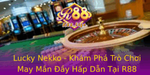 Lucky Nekko Kham Pha Tro Choi May Man Ay Hap Dan Tai R88