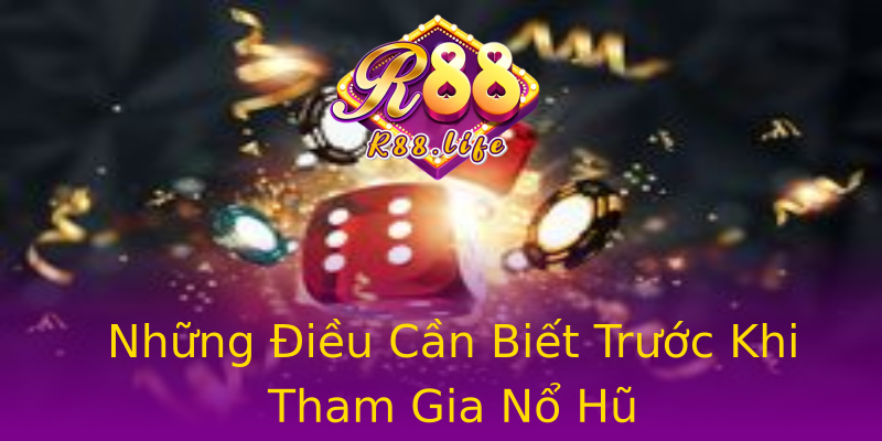 Những Điều Cần Biết Trước Khi Tham Gia Nổ Hũ Những Điều Cần Biết Trước Khi Tham Gia Nổ Hũ