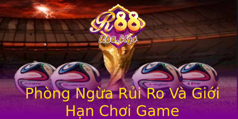 Phòng Ngừa Rủi Ro Và Giới Hạn Chơi Game Phòng Ngừa Rủi Ro Và Giới Hạn Chơi Game