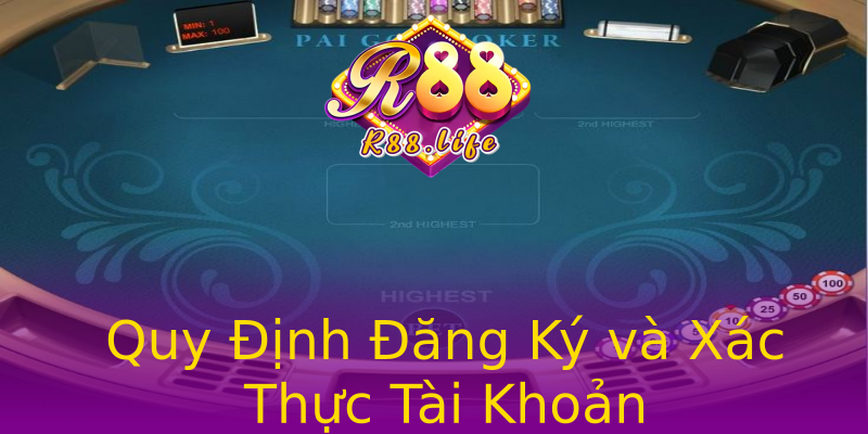 Quy Định Đăng Ký và Xác Thực Tài Khoản Quy Định Đăng Ký và Xác Thực Tài Khoản
