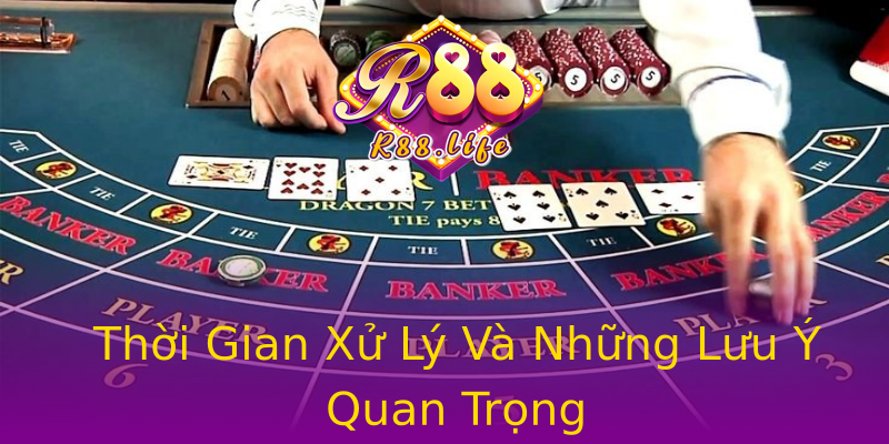 Thời Gian Xử Lý Và Những Lưu Ý Quan Trọng Thời Gian Xử Lý Và Những Lưu Ý Quan Trọng