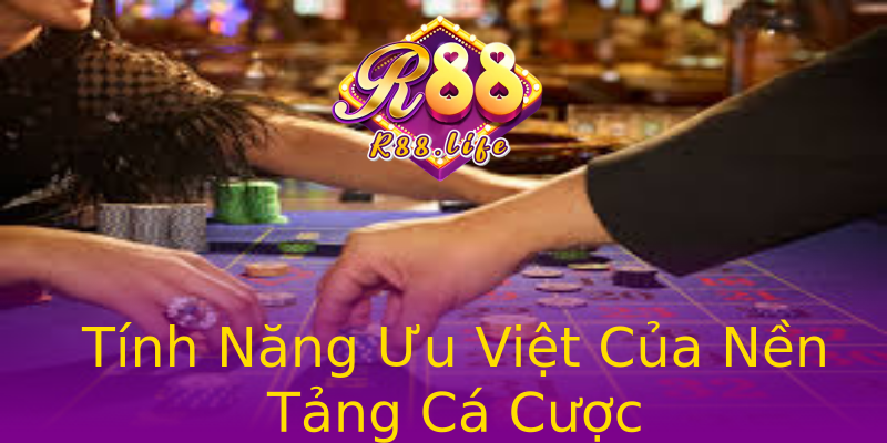 Tính Năng Ưu Việt Của Nền Tảng Cá Cược Tính Năng Ưu Việt Của Nền Tảng Cá Cược
