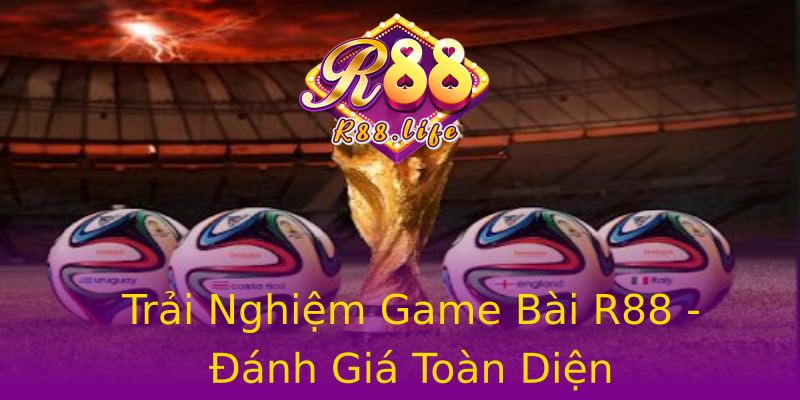 Trải Nghiệm Game Bài R88 - Đánh Giá Toàn Diện Trải Nghiệm Game Bài R88 - Đánh Giá Toàn Diện
