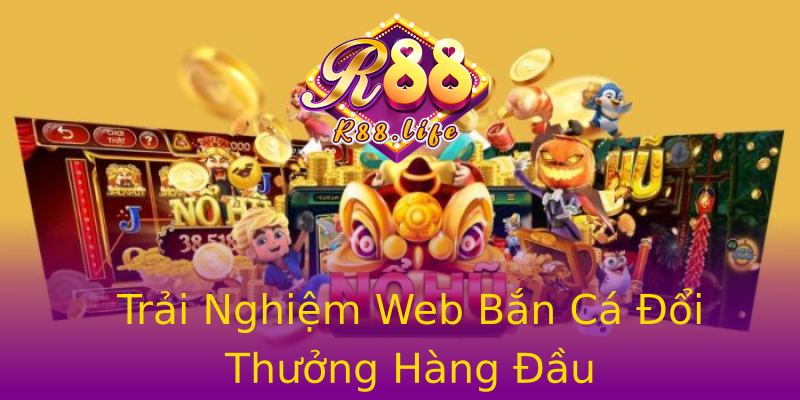 Trải Nghiệm Web Bắn Cá Đổi Thưởng Hàng Đầu Trải Nghiệm Web Bắn Cá Đổi Thưởng Hàng Đầu